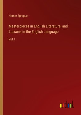 Masterpieces in English Literature, and Lessons in the English Language