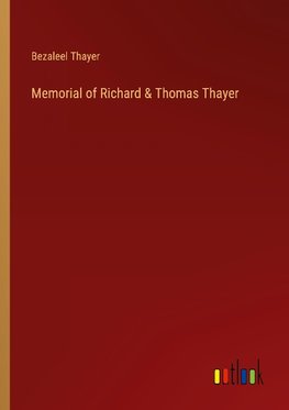 Memorial of Richard & Thomas Thayer