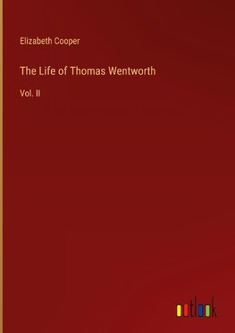 The Life of Thomas Wentworth