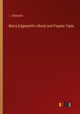 Maria Edgeworth's Moral and Popular Tales