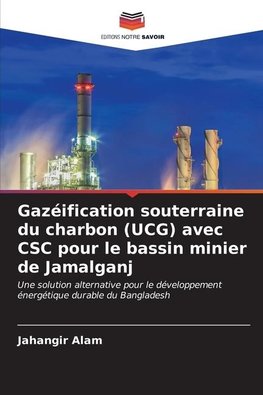 Gazéification souterraine du charbon (UCG) avec CSC pour le bassin minier de Jamalganj