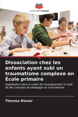 Dissociation chez les enfants ayant subi un traumatisme complexe en École primaire