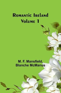 Romantic Ireland; Volume 1