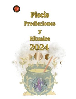 Piscis Predicciones  y  Rituales 2024