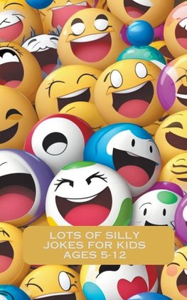 Lots Of Silly Jokes For Kids Ages 5-12