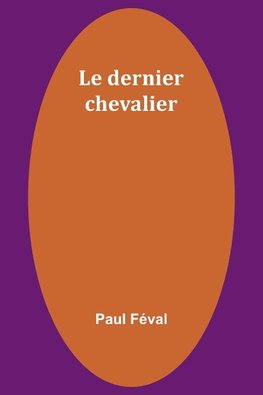 Le dernier chevalier