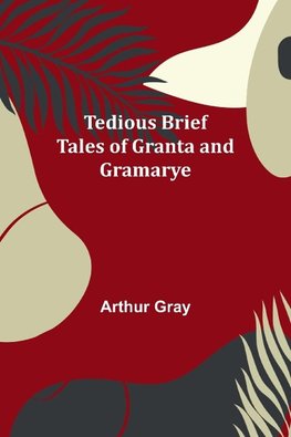 Tedious brief tales of Granta and Gramarye