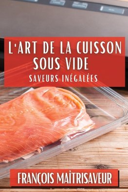 L'Art de la Cuisson Sous Vide