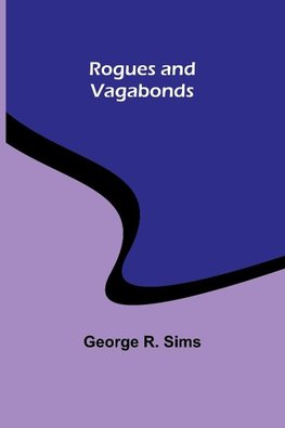 Rogues and Vagabonds