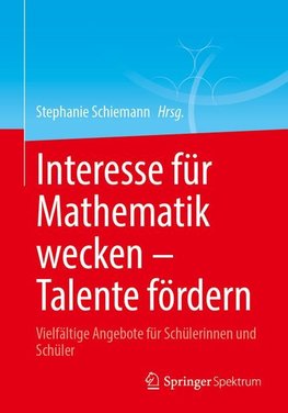 Interesse für Mathematik wecken - Talente fördern