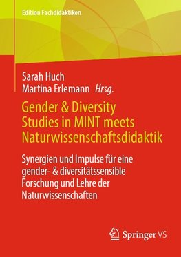 Gender & Diversity Studies in MINT meets Naturwissenschaftsdidaktik