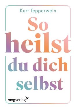 So heilst du dich selbst