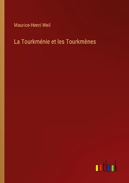 La Tourkménie et les Tourkmènes