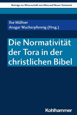 Die Normativität der Tora in der christlichen Bibel