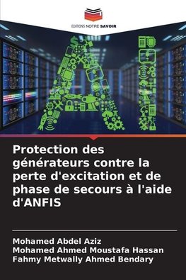 Protection des générateurs contre la perte d'excitation et de phase de secours à l'aide d'ANFIS