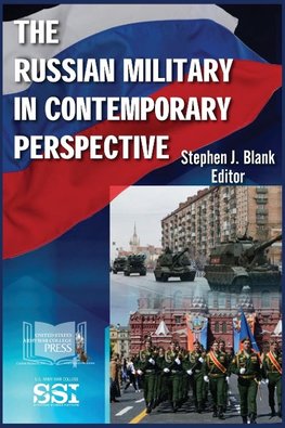 The Russian Military in Contemporary Perspective