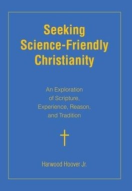 Seeking Science-Friendly Christianity