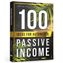 100 Ideas for Automated, Passive Income