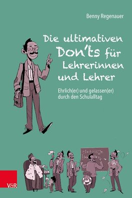 Die ultimativen Don'ts für Lehrerinnen und Lehrer