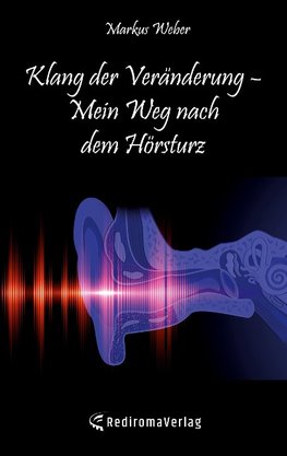 Klang der Veränderung ¿ Mein Weg nach dem Hörsturz