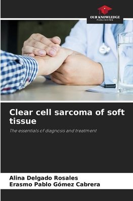 Clear cell sarcoma of soft tissue