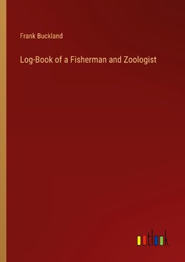 Log-Book of a Fisherman and Zoologist