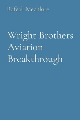 Wright Brothers Aviation Breakthrough