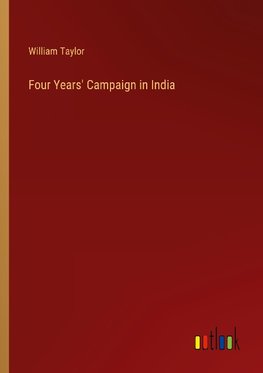 Four Years' Campaign in India