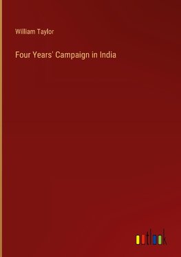 Four Years' Campaign in India