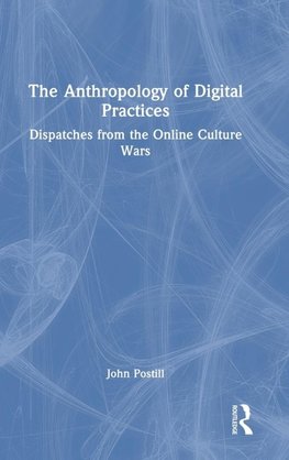 The Anthropology of Digital Practices