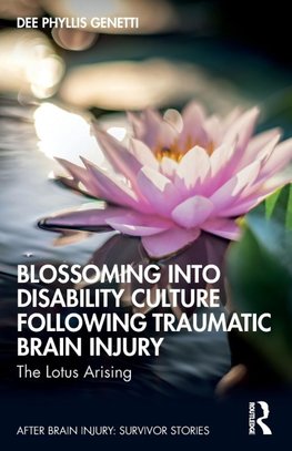 Blossoming Into Disability Culture Following Traumatic Brain Injury