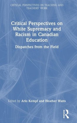 Critical Perspectives on White Supremacy and Racism in Canadian Education