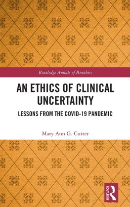 An Ethics of Clinical Uncertainty