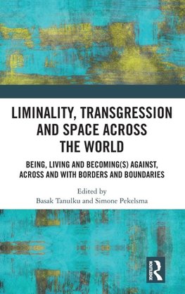 Liminality, Transgression and Space Across the World