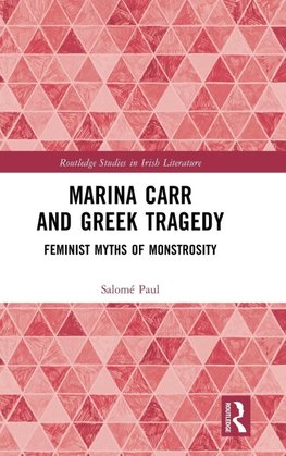 Marina Carr and Greek Tragedy