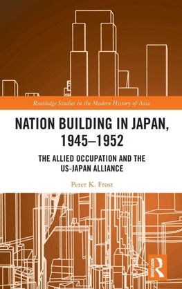 Nation Building in Japan, 1945-1952