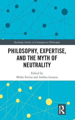 Philosophy, Expertise, and the Myth of Neutrality