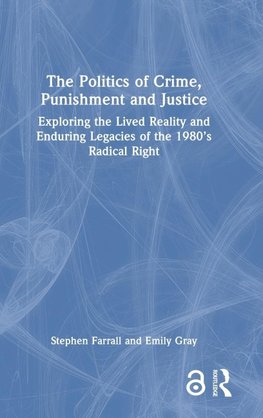 The Politics of Crime, Punishment and Justice