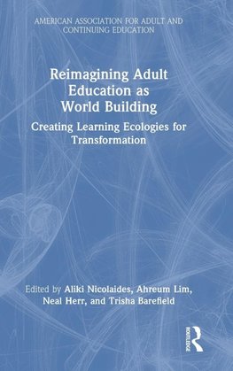 Reimagining Adult Education as World Building