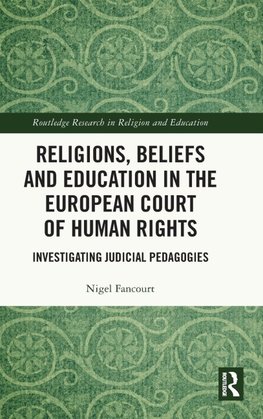 Religions, Beliefs and Education in the European Court of Human Rights