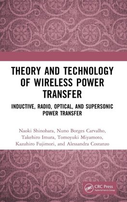 Theory and Technology of Wireless Power Transfer