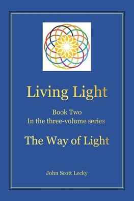 Living Light Book Two In the three-volume series The Way of Light