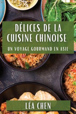 Délices de la Cuisine Chinoise