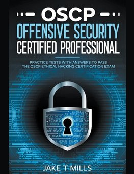 OSCP Offensive Security Certified Professional Practice Tests With Answers To Pass the OSCP Ethical Hacking Certification Exam