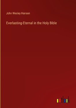 Everlasting-Eternal in the Holy Bible