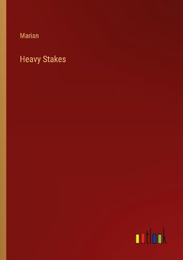 Heavy Stakes