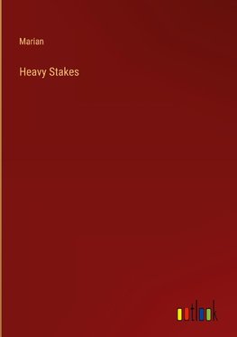 Heavy Stakes