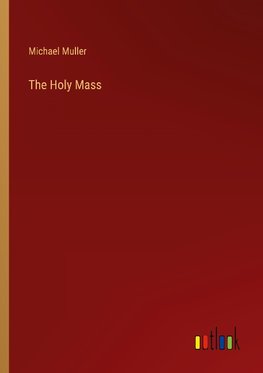 The Holy Mass