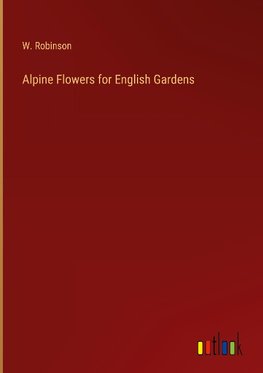 Alpine Flowers for English Gardens