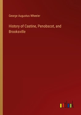 History of Castine, Penobscot, and Brooksville